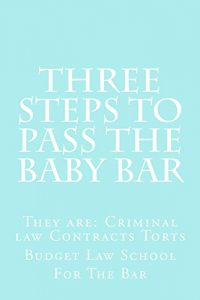 Descargar Three Steps To Pass The Baby Bar: e law book (English Edition) pdf, epub, ebook