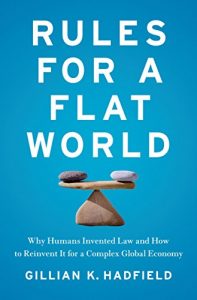 Descargar Rules for a Flat World: Why Humans Invented Law and How to Reinvent It for a Complex Global Economy pdf, epub, ebook