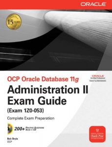 Descargar OCP Oracle Database 11g Administration II Exam Guide: Exam 1Z0-053 (Oracle Press) pdf, epub, ebook