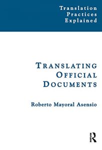 Descargar Translating Official Documents (Translation Practices Explained) pdf, epub, ebook