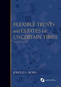 Descargar Flexible Trusts and Estates for Uncertain Times pdf, epub, ebook