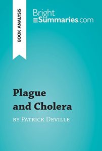 Descargar Plague and Cholera by Patrick Deville (Book Analysis): Detailed Summary, Analysis and Reading Guide (BrightSummaries.com) (English Edition) pdf, epub, ebook