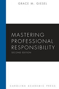 Descargar Mastering Professional Responsibility, Second Edition (Carolina Academic Press Mastering Series) pdf, epub, ebook