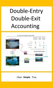 Descargar Double-Entry Double-Exit Accounting: Clear.  Simple.  True. (English Edition) pdf, epub, ebook