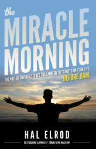 Descargar The Miracle Morning: The Not-So-Obvious Secret Guaranteed to Transform Your Life (Before 8AM) (English Edition) pdf, epub, ebook