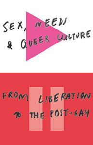 Descargar Sex, Needs and Queer Culture: From Liberation to the Postgay pdf, epub, ebook