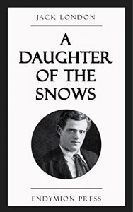 Descargar A Daughter of the Snows (English Edition) pdf, epub, ebook