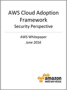 Descargar AWS Cloud Adoption Framework – Security Perspective (AWS Whitepaper) (English Edition) pdf, epub, ebook