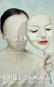 Descargar Psychology: The 43 Things Everyone Should Know About Our Human Experience (English Edition) pdf, epub, ebook