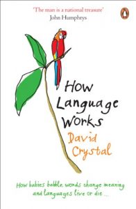 Descargar How Language Works: How Babies Babble, Words Change Meaning and Languages Live or Die pdf, epub, ebook