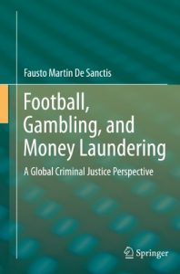 Descargar Football, Gambling, and Money Laundering: A Global Criminal Justice Perspective pdf, epub, ebook