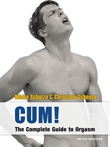 Descargar CUM! The Complete Guide to Orgasm: Sex Guide for Gay Men (English Edition) pdf, epub, ebook