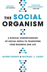 Descargar The Social Organism: A Radical Understanding of Social Media to Transform Your Business and Life (English Edition) pdf, epub, ebook