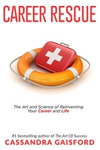 Descargar Career Rescue: The Art and Science of Reinventing Your Career and Life (English Edition) pdf, epub, ebook