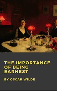 Descargar The Importance of Being Earnest (Illustrated) (English Edition) pdf, epub, ebook