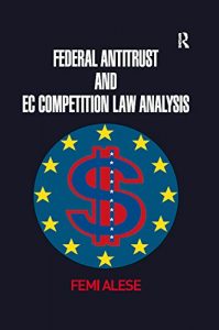 Descargar Federal Antitrust and EC Competition Law Analysis: 0 pdf, epub, ebook