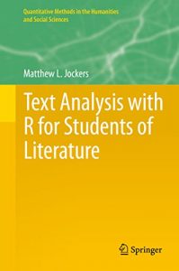 Descargar Text Analysis with R for Students of Literature (Quantitative Methods in the Humanities and Social Sciences) pdf, epub, ebook