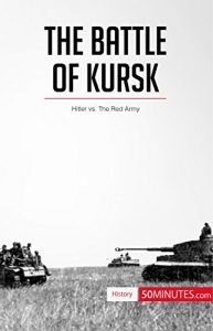 Descargar The Battle of Kursk: Hitler vs. The Red Army (History) (English Edition) pdf, epub, ebook