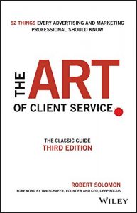 Descargar The Art of Client Service: The Classic Guide, Updated for Today’s Marketers and Advertisers pdf, epub, ebook