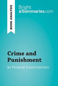 Descargar Crime and Punishment by Fyodor Dostoyevsky (Book Analysis): Detailed Summary, Analysis and Reading Guide (BrightSummaries.com) (English Edition) pdf, epub, ebook