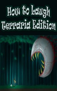 Descargar How to Laugh Terraria Edition (English Edition) pdf, epub, ebook