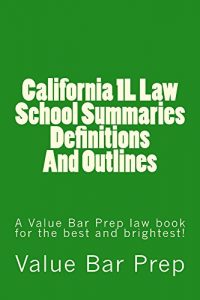 Descargar California 1L Law School Summaries Definitions And Outlines: e law book (English Edition) pdf, epub, ebook