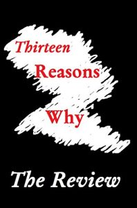 Descargar THIRTEEN REASONS WHY: The Review (English Edition) pdf, epub, ebook