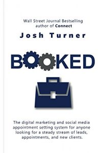 Descargar Booked: The digital marketing and social media appointment setting system for anyone looking for a steady stream of leads, appointments, and new clients. (English Edition) pdf, epub, ebook