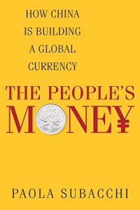 Descargar The People’s Money: How China is Building a Global Currency pdf, epub, ebook