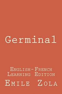 Descargar Germinal: Germinal: Bilingual Edition (English – French) (English Edition) pdf, epub, ebook