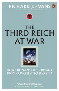 Descargar The Third Reich at War: How the Nazis Led Germany from Conquest to Disaster pdf, epub, ebook