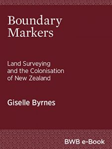 Descargar Boundary Markers: Land Surveying and the Colonisation of New Zealand (English Edition) pdf, epub, ebook