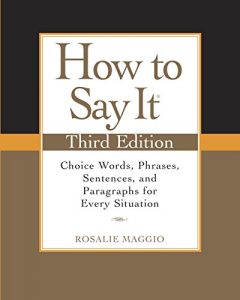 Descargar How to Say It, Third Edition: Choice Words, Phrases, Sentences, and Paragraphs for Every Situation pdf, epub, ebook