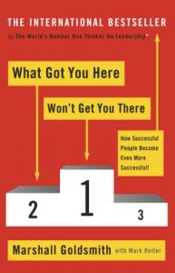 Descargar What Got You Here Won’t Get You There: How successful people become even more successful pdf, epub, ebook