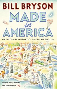 Descargar Made In America: An Informal History of American English (Bryson) pdf, epub, ebook