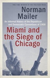 Descargar Miami and the Siege of Chicago: An Informal History of the Republican and Democratic Conventions of 1968 pdf, epub, ebook