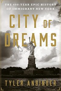 Descargar City of Dreams: The 400-Year Epic History of Immigrant New York pdf, epub, ebook