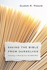 Descargar Saving the Bible from Ourselves: Learning to Read and Live the Bible Well pdf, epub, ebook