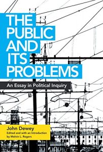 Descargar The Public and Its Problems: An Essay in Political Inquiry pdf, epub, ebook