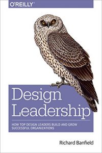 Descargar Design Leadership: How Top Design Leaders Build and Grow Successful Organizations pdf, epub, ebook