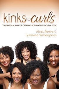 Descargar Kinks to Curls: The Natural Way of Creating Your Desired Curly Look pdf, epub, ebook