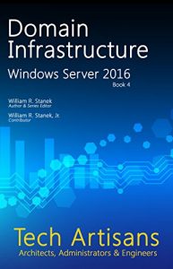 Descargar Windows Server 2016: Domain Infrastructure (Tech Artisans Library for Windows Server 2016) (English Edition) pdf, epub, ebook