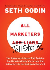 Descargar All Marketers are Liars: The Underground Classic That Explains How Marketing Really Works–and Why Authenticity Is the Best Marketing of All pdf, epub, ebook