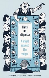 Descargar Hints on Etiquette: A Shield Against the Vulgar (Found on the Shelves) pdf, epub, ebook