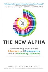 Descargar The New Alpha: Join the Rising Movement of Influencers and Changemakers Who are Redefining Leadership pdf, epub, ebook