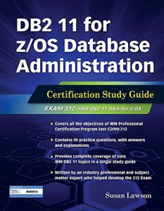 Descargar DB2 11 for z/OS Database Administration: Certification Study Guide (DB2 DBA Certification) pdf, epub, ebook