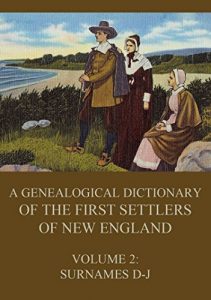 Descargar A genealogical dictionary of the first settlers of New England, Volume 2: Surnames D-J (English Edition) pdf, epub, ebook