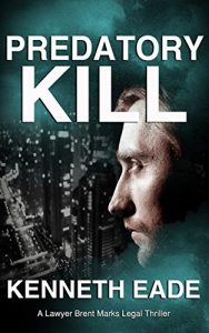 Descargar Predatory Kill, A Legal Thriller (Brent Marks Legal Thriller Series Book 2) (English Edition) pdf, epub, ebook