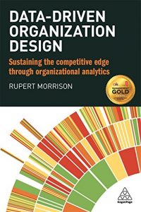 Descargar Data-driven Organization Design: Sustaining the Competitive Edge Through Organizational Analytics pdf, epub, ebook