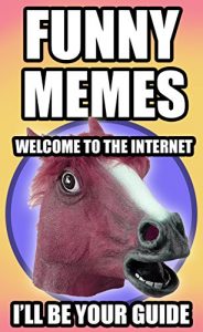 Descargar Memes: 3000+ Memes XL Selection: Funny Memes of 2016 (Meme, Funny Memes, XL Memes, Memes) (English Edition) pdf, epub, ebook